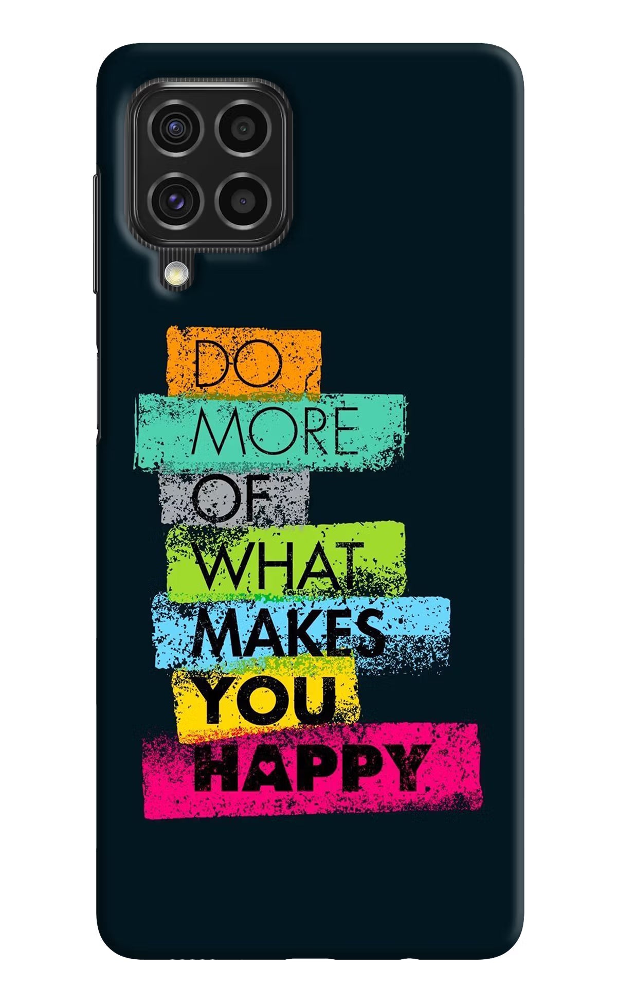 Do More Of What Makes You Happy Samsung F62 Hard Case Back Cover by Casekaro