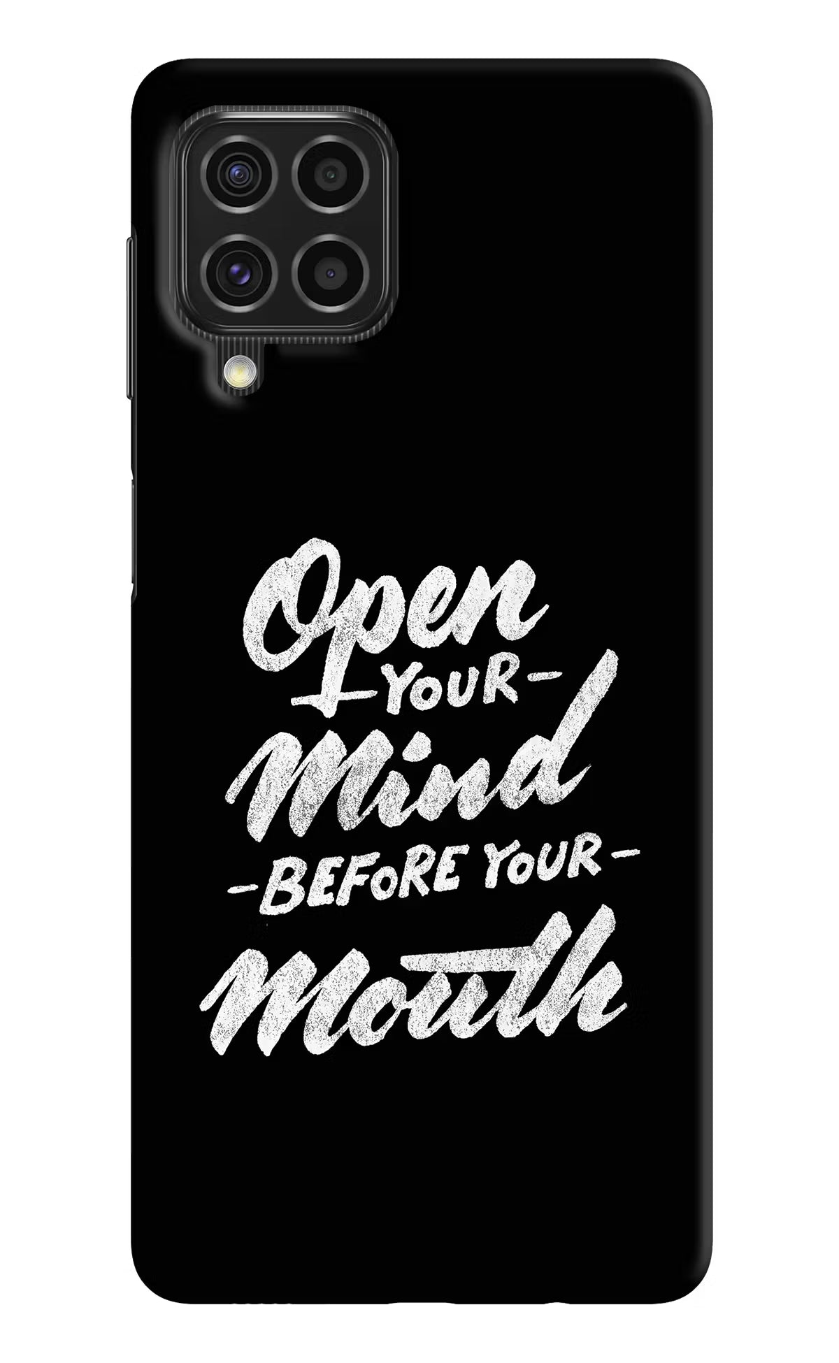 Open Your Mind Before Your Mouth Samsung F62 Hard Case Back Cover by Casekaro