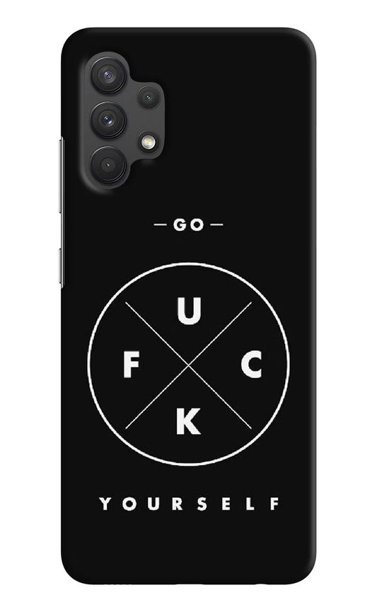 Go Fuck Yourself Samsung A32 4G Hard Case Back Cover by Casekaro