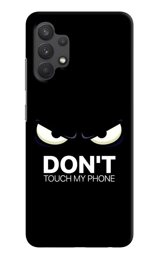 Don'T Touch My Phone Samsung A32 4G Hard Case Back Cover by Casekaro