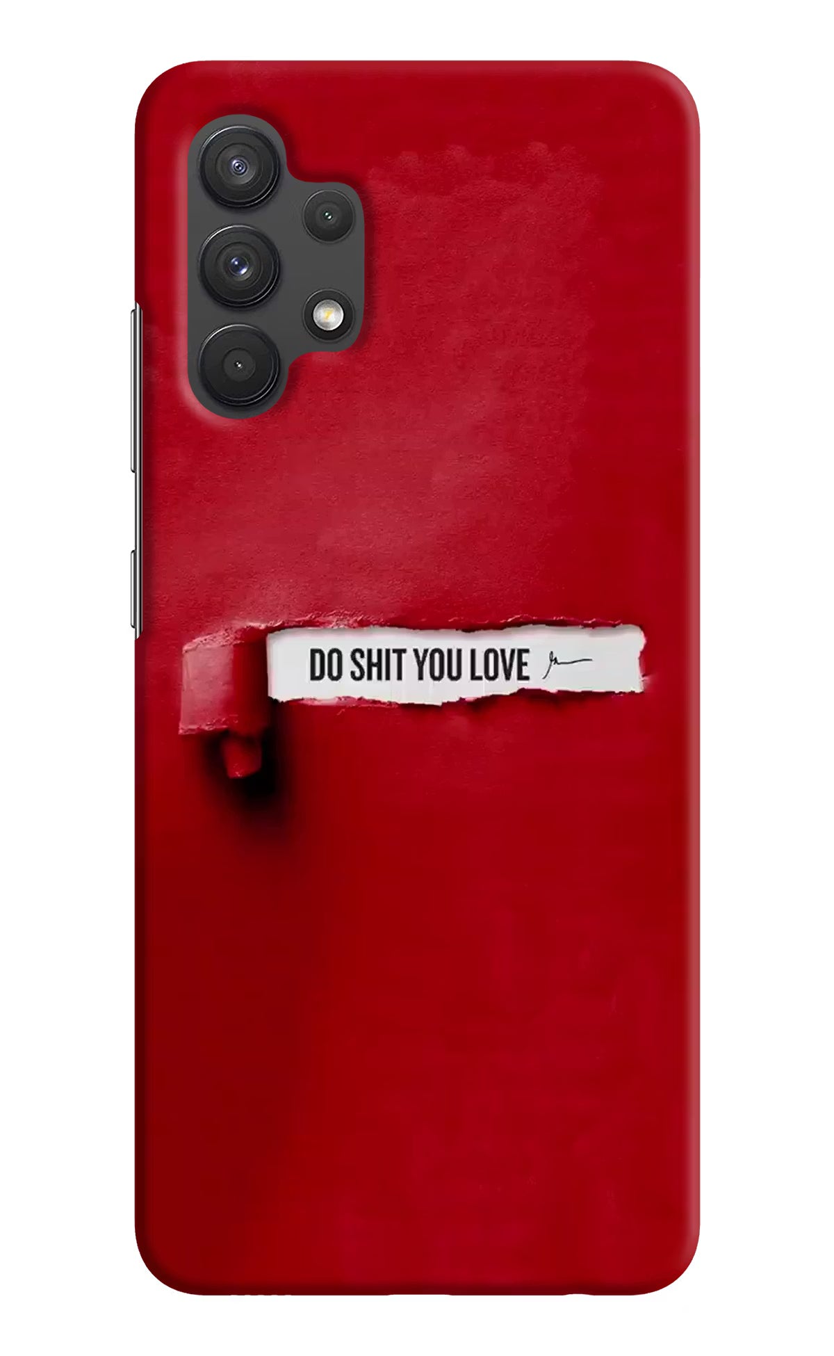 Do Shit You Love Samsung A32 4G Hard Case Back Cover by Casekaro