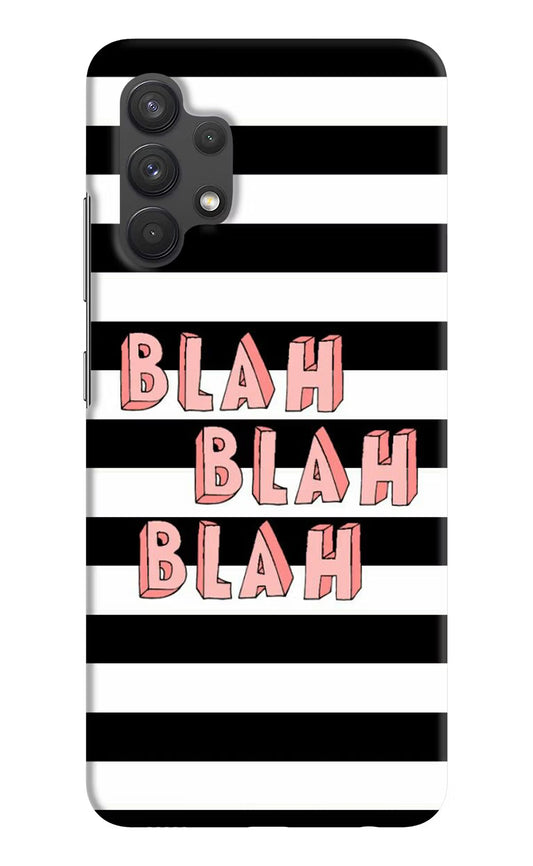 Blah Blah Blah Samsung A32 4G Hard Case Back Cover by Casekaro
