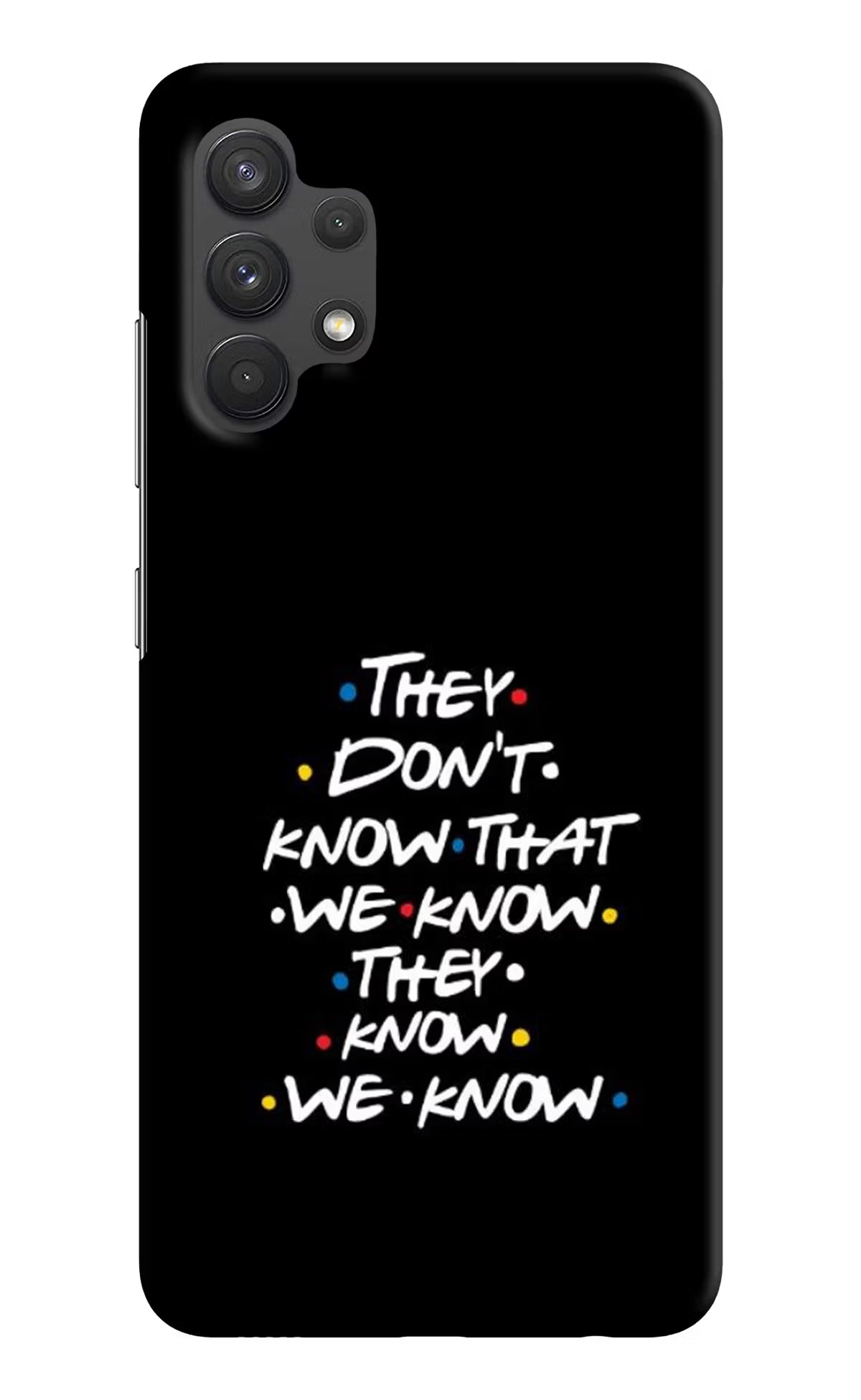 FRIENDS Dialogue Samsung A32 4G Hard Case Back Cover by Casekaro