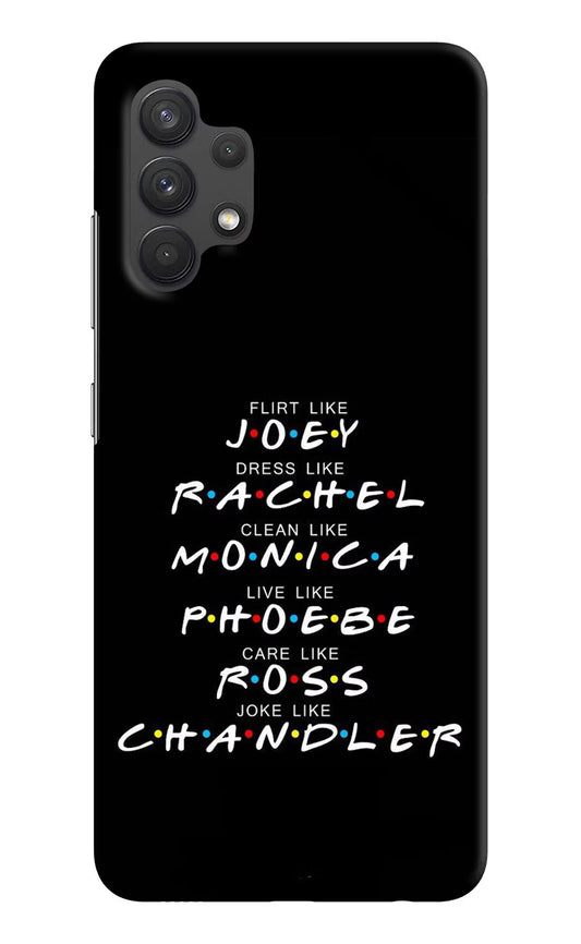 FRIENDS Character Samsung A32 4G Hard Case Back Cover by Casekaro