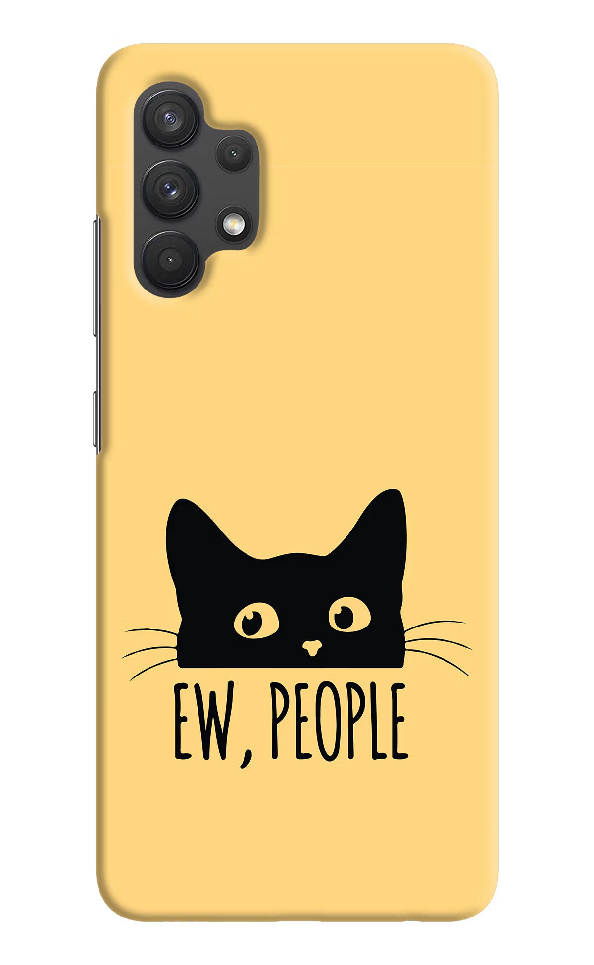 Ew People Catitude Samsung A32 4G Hard Case Back Cover by Casekaro