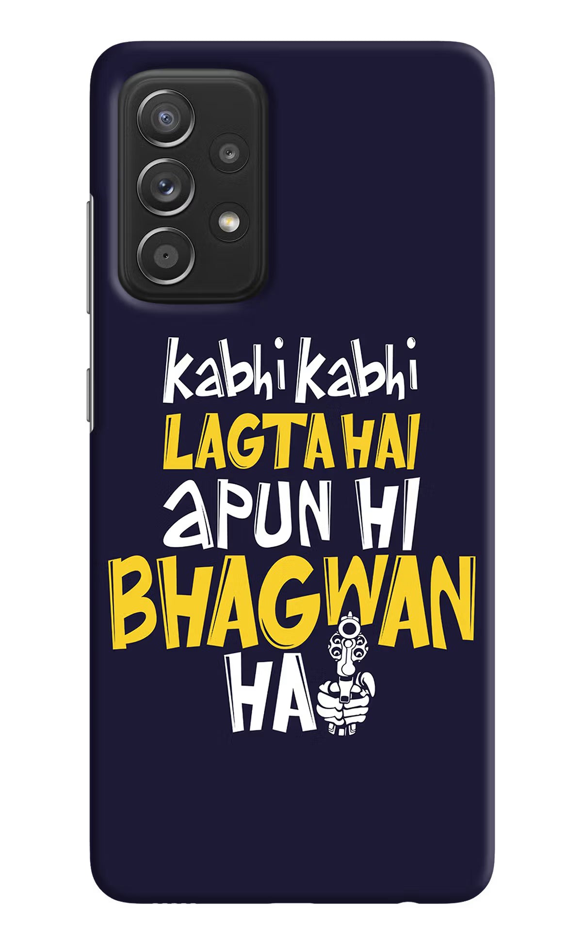 Kabhi Kabhi Lagta Hai Apun Hi Bhagwan Hai Samsung A52/A52s 5G Hard Case Back Cover by Casekaro