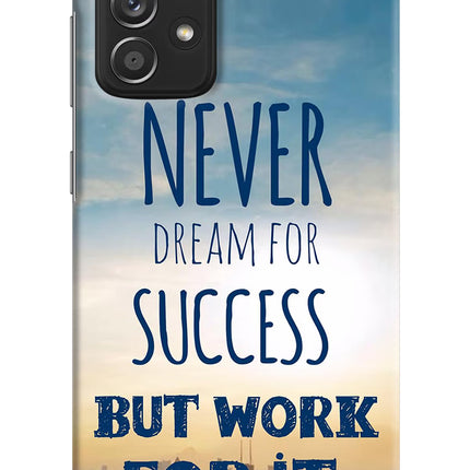 Never Dream For Success But Work For It Samsung A52/A52s 5G Hard Case Back Cover by Casekaro