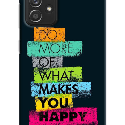 Do More Of What Makes You Happy Samsung A52/A52s 5G Hard Case Back Cover by Casekaro