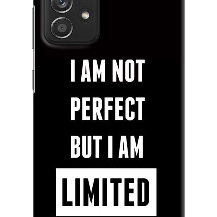 I Am Not Perfect But I Am Limited Edition Samsung A52/A52s 5G Hard Case Back Cover by Casekaro
