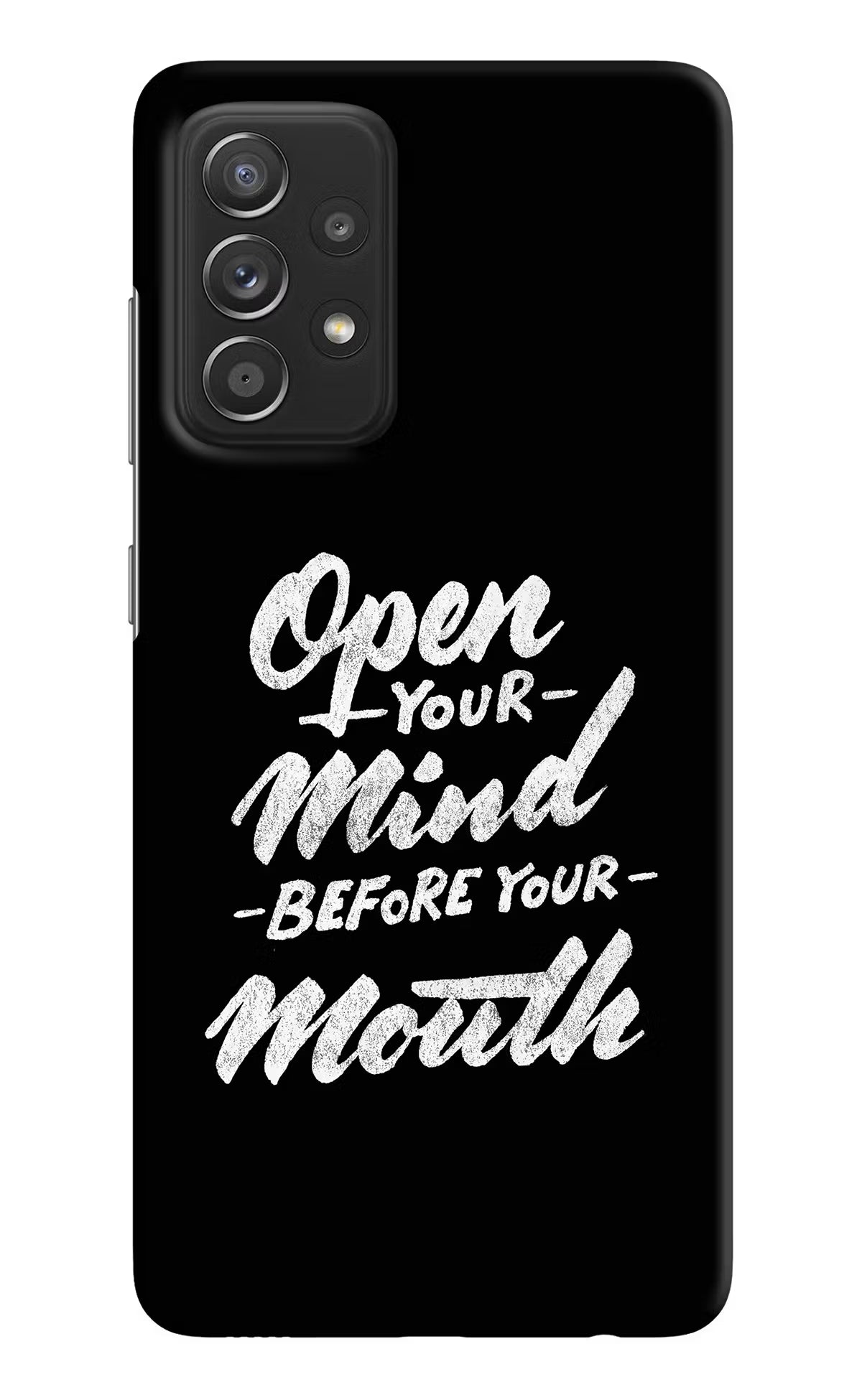 Open Your Mind Before Your Mouth Samsung A52/A52s 5G Hard Case Back Cover by Casekaro