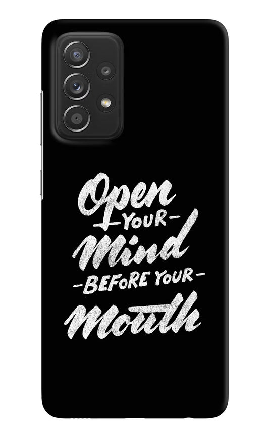 Open Your Mind Before Your Mouth Samsung A52/A52s 5G Hard Case Back Cover by Casekaro