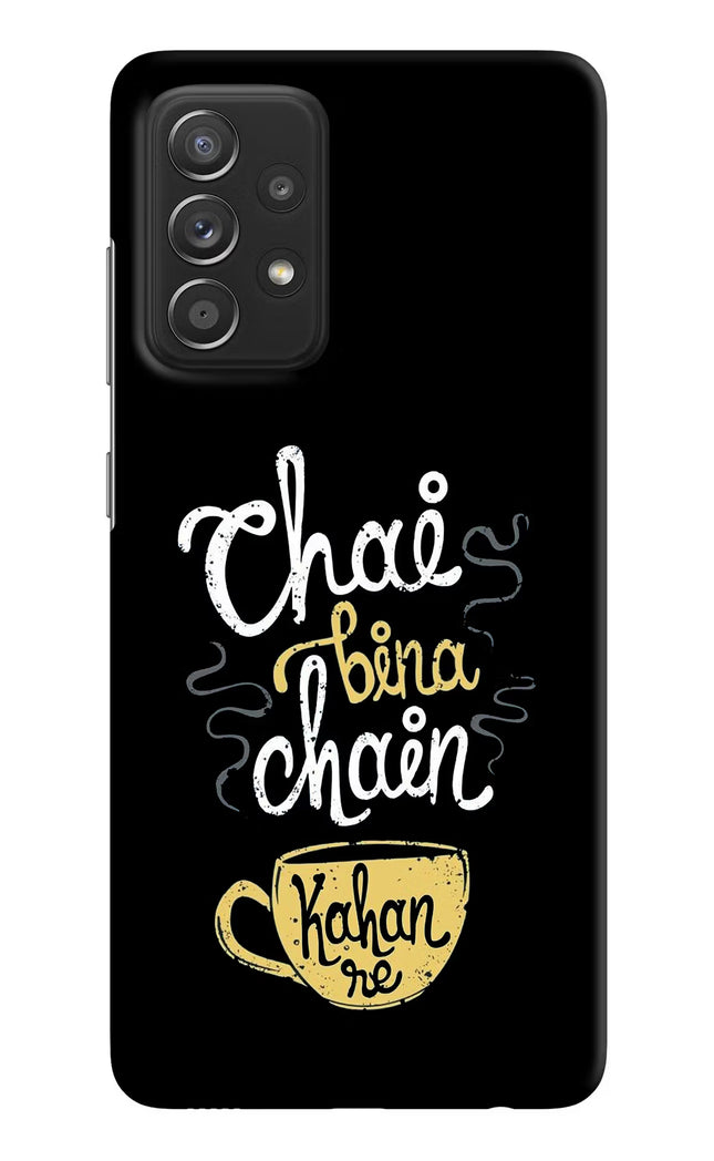 Chai Bina Chain Kaha Re Samsung A52/A52s 5G Hard Case Back Cover by Casekaro