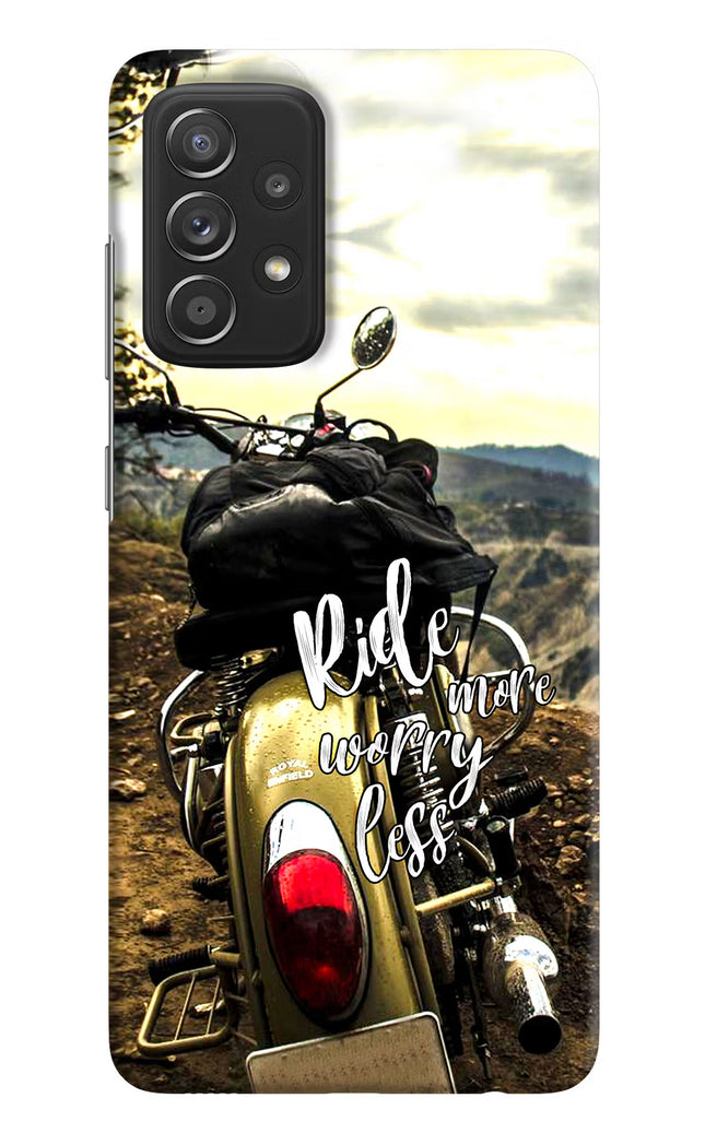 Ride More Worry Less Samsung A52/A52s 5G Hard Case Back Cover by Casekaro