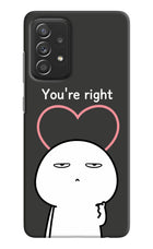 You're Right Samsung A52/A52s 5G Hard Case Back Cover by Casekaro