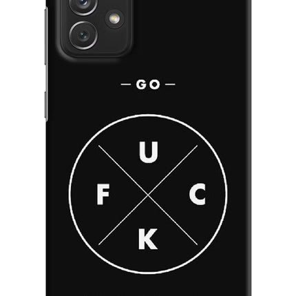 Go Fuck Yourself Samsung A72 Hard Case Back Cover by Casekaro