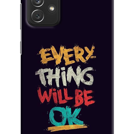 Everything Will Be Ok Samsung A72 Hard Case Back Cover by Casekaro