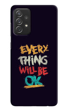 Everything Will Be Ok Samsung A72 Hard Case Back Cover by Casekaro