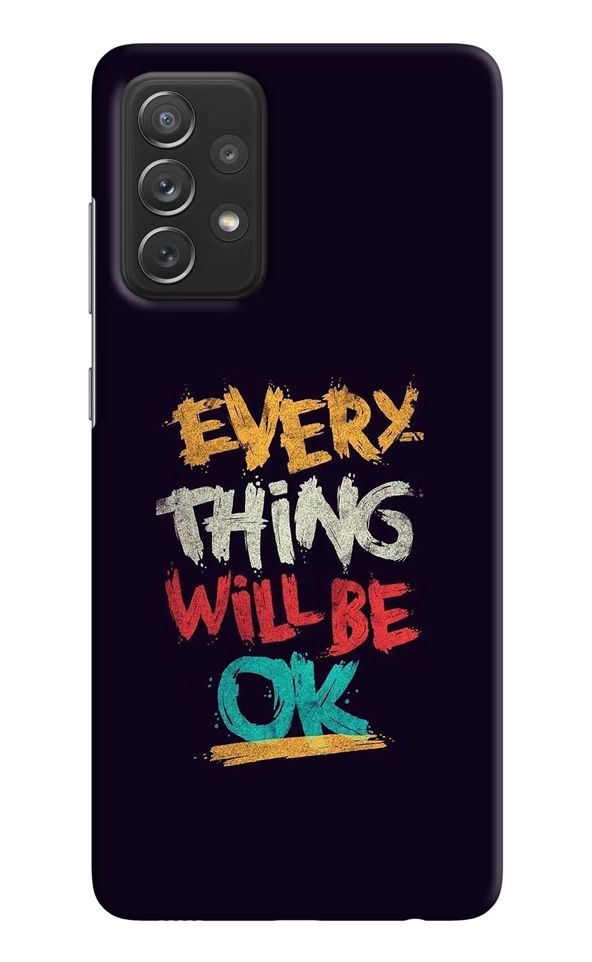 Everything Will Be Ok Samsung A72 Hard Case Back Cover by Casekaro