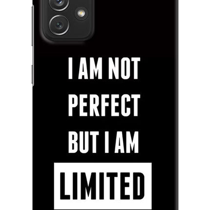 I Am Not Perfect But I Am Limited Edition Samsung A72 Hard Case Back Cover by Casekaro