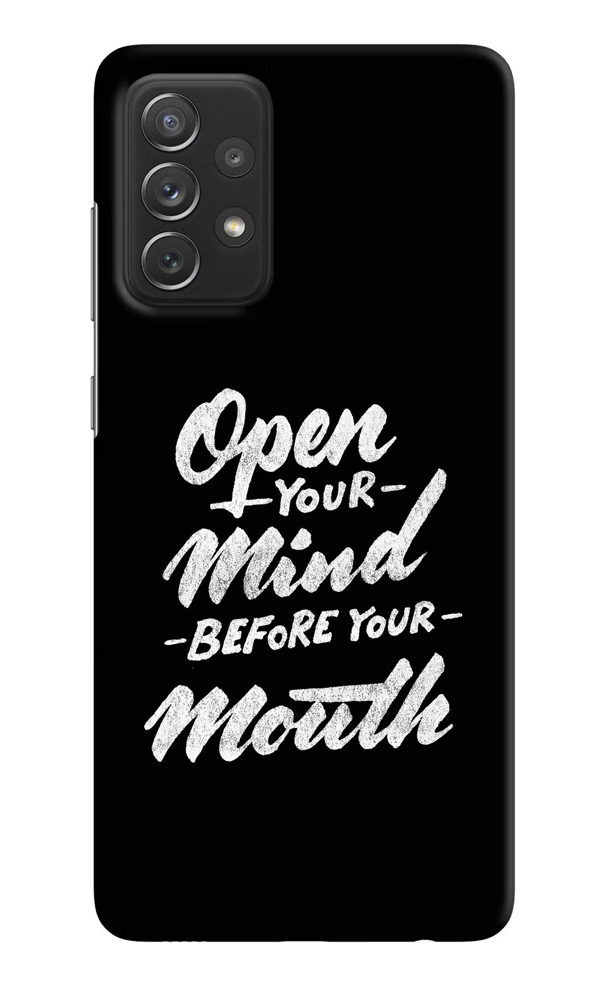 Open Your Mind Before Your Mouth Samsung A72 Hard Case Back Cover by Casekaro