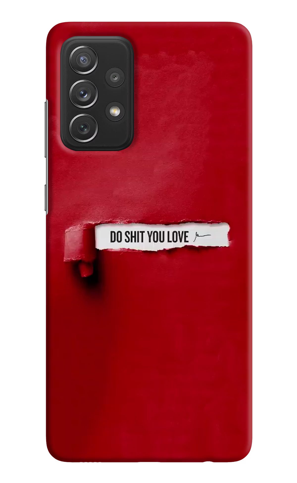 Do Shit You Love Samsung A72 Hard Case Back Cover by Casekaro