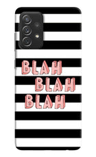 Blah Blah Blah Samsung A72 Hard Case Back Cover by Casekaro