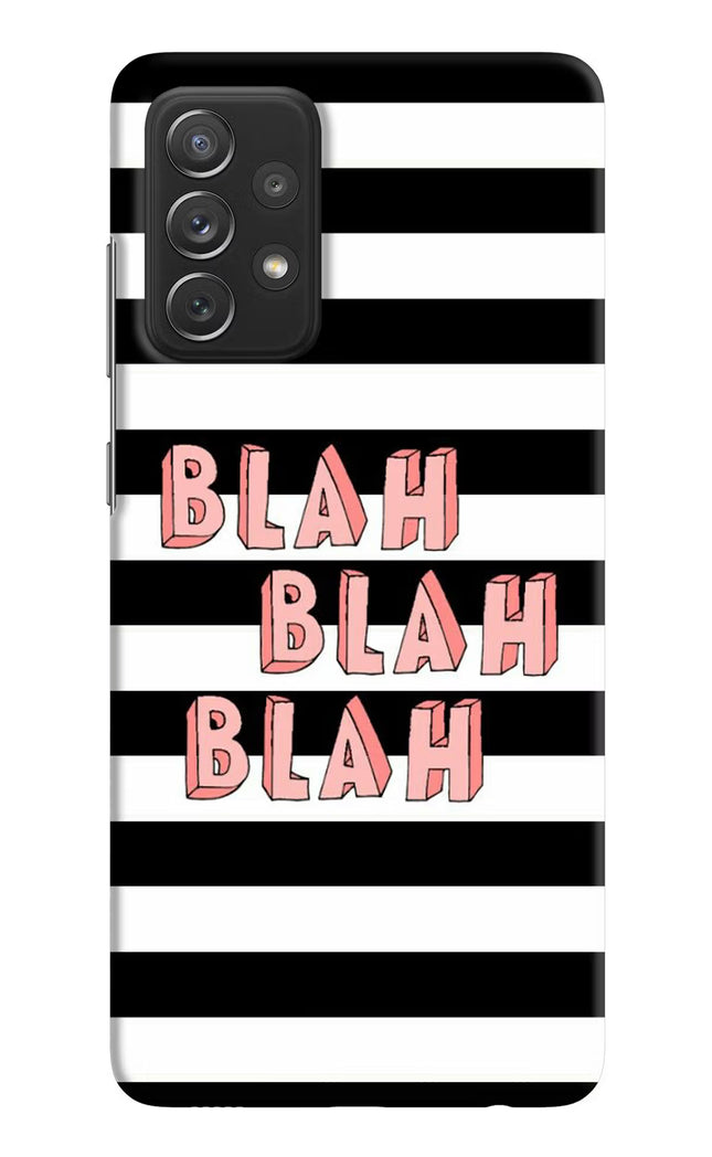 Blah Blah Blah Samsung A72 Hard Case Back Cover by Casekaro