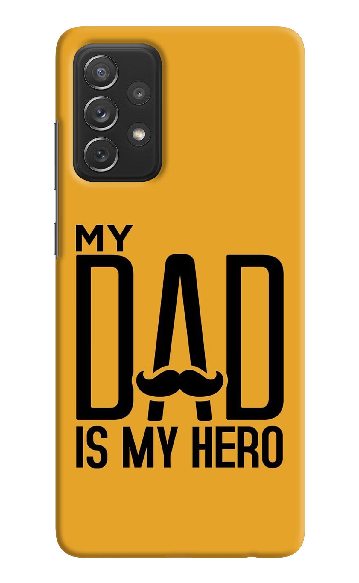 My Dad Is My Hero Samsung A72 Hard Case Back Cover by Casekaro