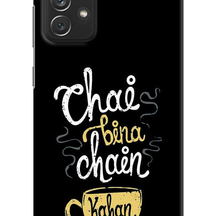Chai Bina Chain Kaha Re Samsung A72 Hard Case Back Cover by Casekaro