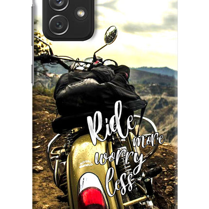 Ride More Worry Less Samsung A72 Hard Case Back Cover by Casekaro