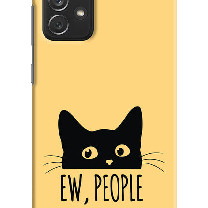 Ew People Catitude Samsung A72 Hard Case Back Cover by Casekaro