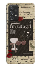 I am just a girl Samsung A72 Hard Case Back Cover by Casekaro