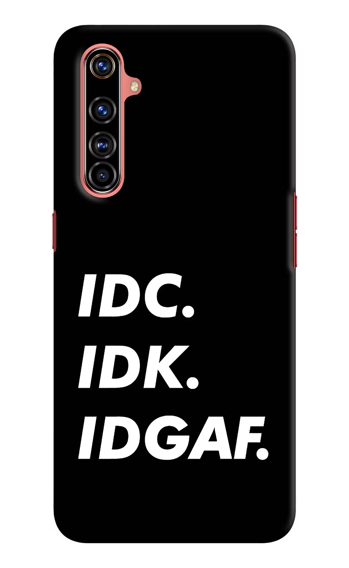 Idc Idk Idgaf Realme X50 Pro Hard Case Back Cover by Casekaro
