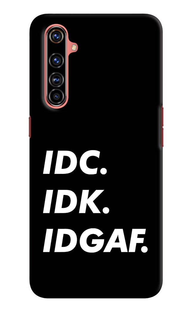 Idc Idk Idgaf Realme X50 Pro Hard Case Back Cover by Casekaro