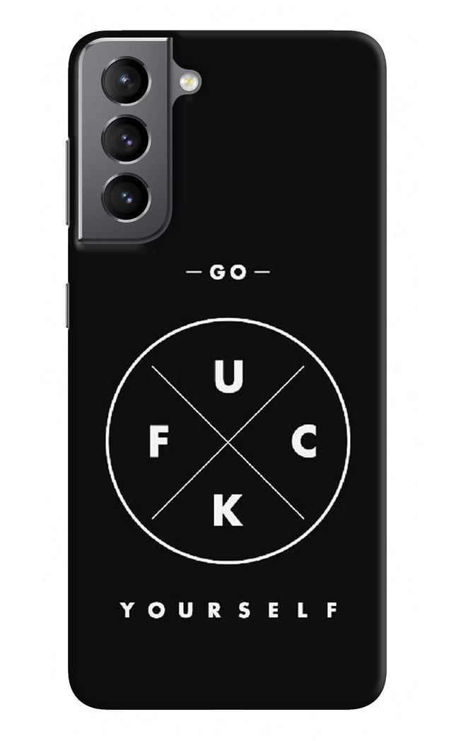 Go Fuck Yourself Samsung S21 Hard Case Back Cover by Casekaro