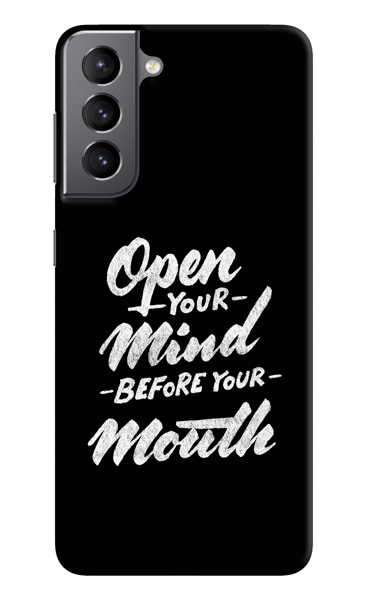 Open Your Mind Before Your Mouth Samsung S21 Hard Case Back Cover by Casekaro
