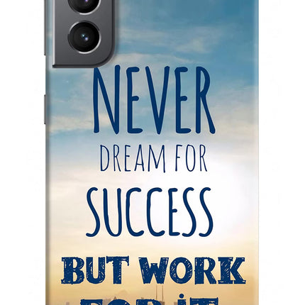 Never Dream For Success But Work For It Samsung S21 Plus Hard Case Back Cover by Casekaro