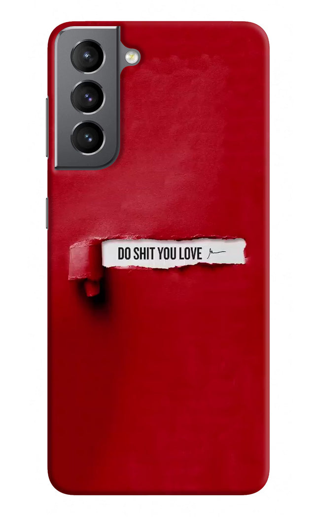 Do Shit You Love Samsung S21 Plus Hard Case Back Cover by Casekaro
