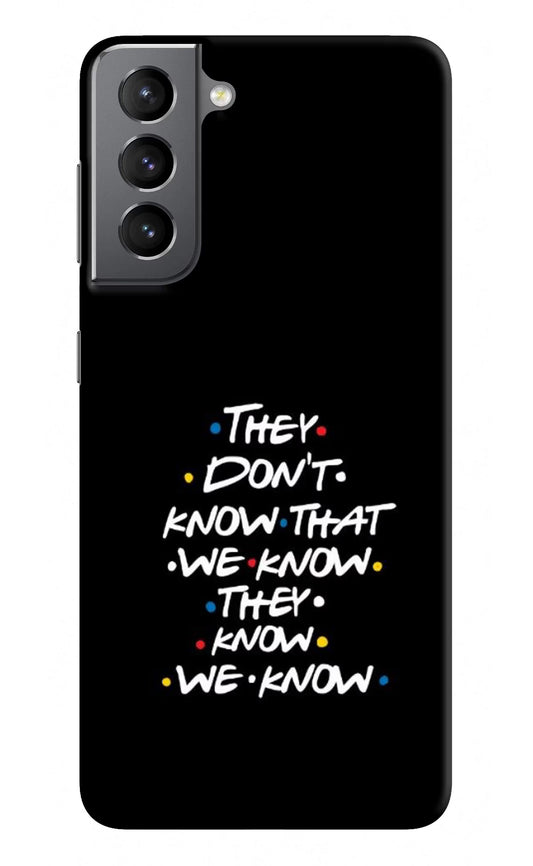FRIENDS Dialogue Samsung S21 Plus Hard Case Back Cover by Casekaro