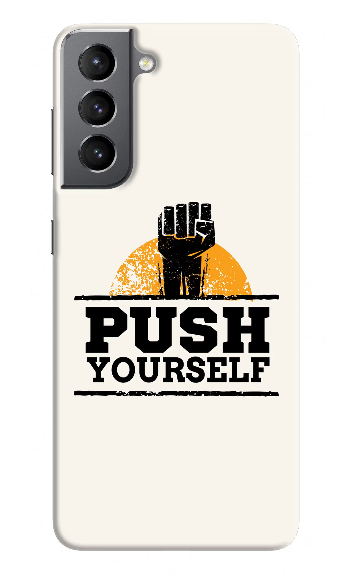 Push Yourself Samsung S21 Plus Hard Case Back Cover by Casekaro