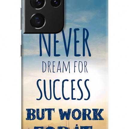 Never Dream For Success But Work For It Samsung S21 Ultra Hard Case Back Cover by Casekaro