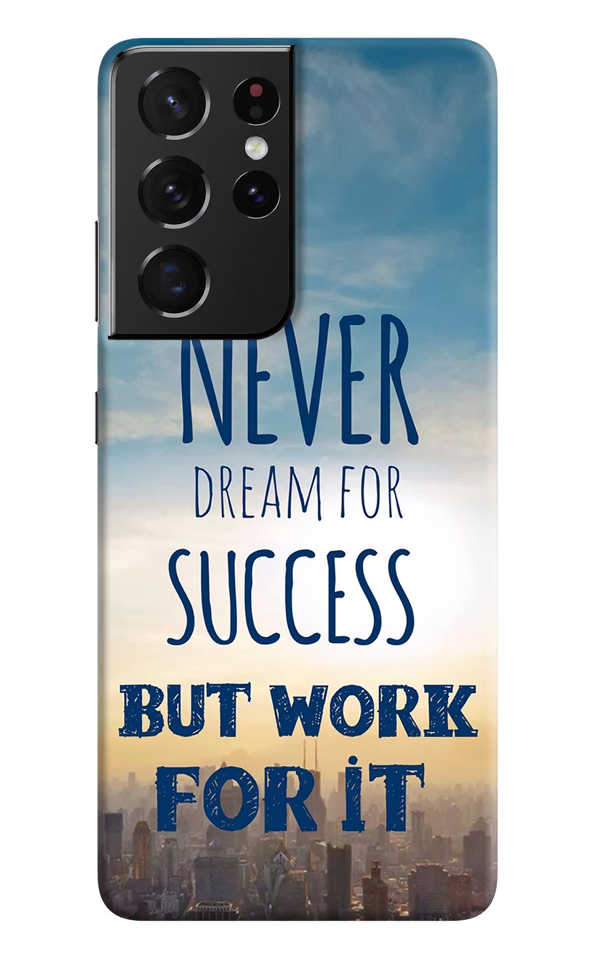 Never Dream For Success But Work For It Samsung S21 Ultra Hard Case Back Cover by Casekaro