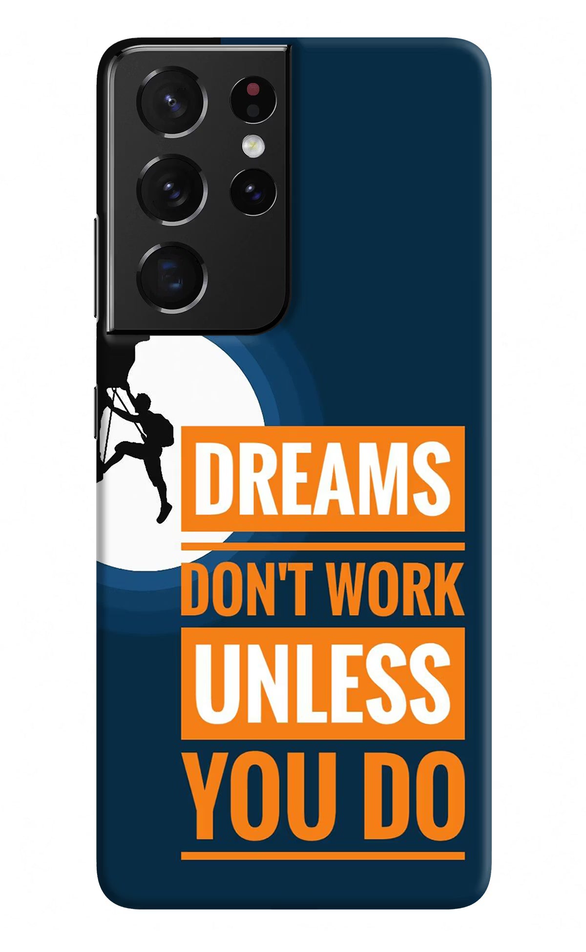 Dreams Don’T Work Unless You Do Samsung S21 Ultra Hard Case Back Cover by Casekaro
