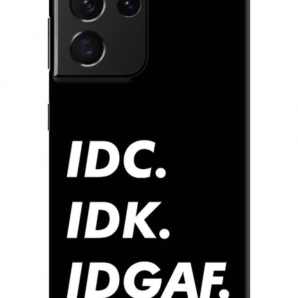 Idc Idk Idgaf Samsung S21 Ultra Hard Case Back Cover by Casekaro