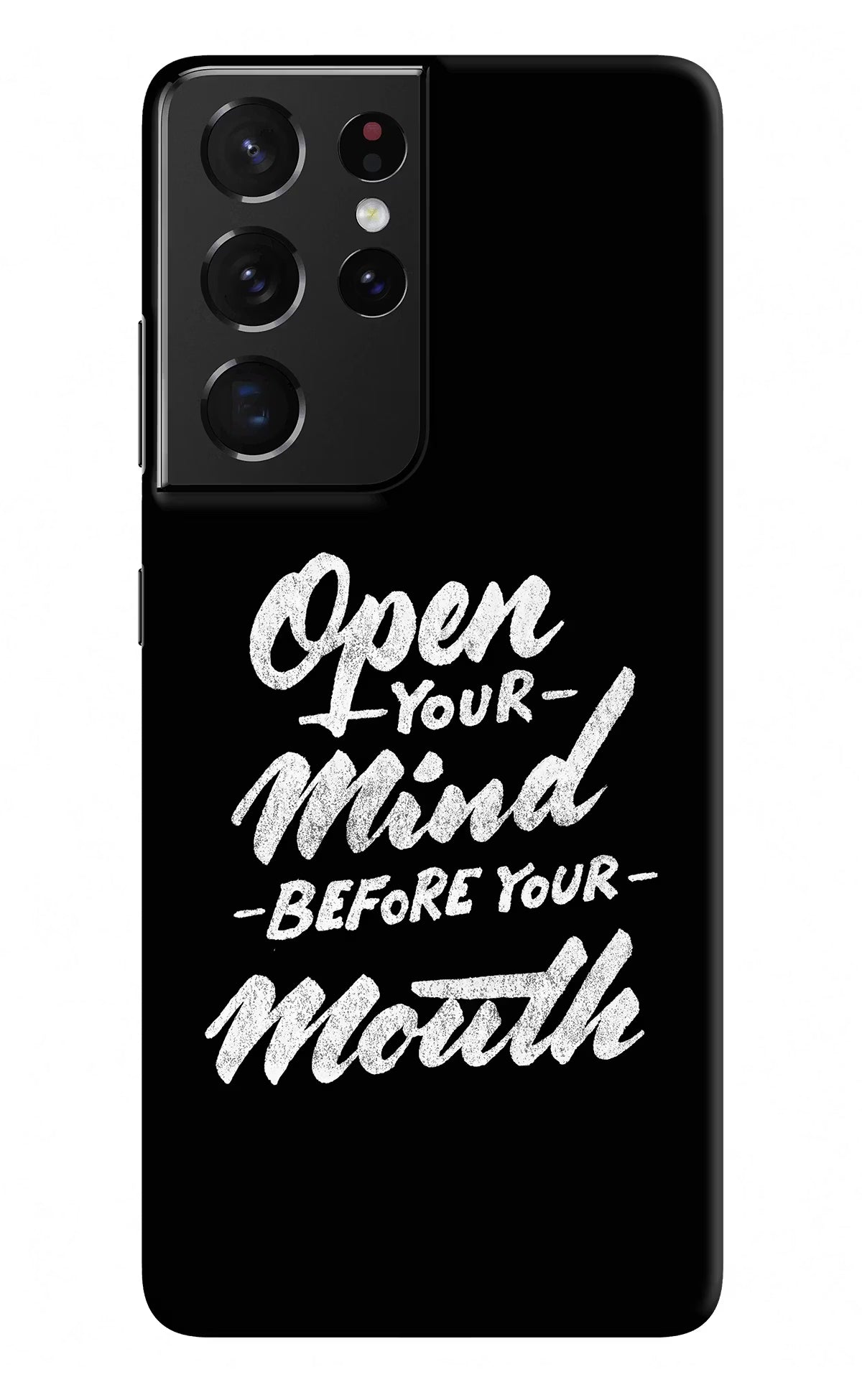 Open Your Mind Before Your Mouth Samsung S21 Ultra Hard Case Back Cover by Casekaro