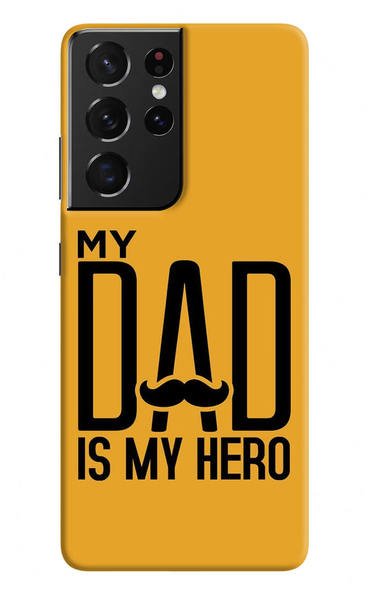 My Dad Is My Hero Samsung S21 Ultra Hard Case Back Cover by Casekaro