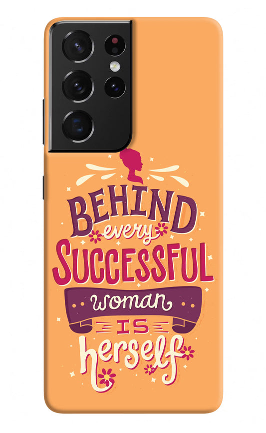 Behind Every Successful Woman There Is Herself Samsung S21 Ultra Hard Case Back Cover by Casekaro
