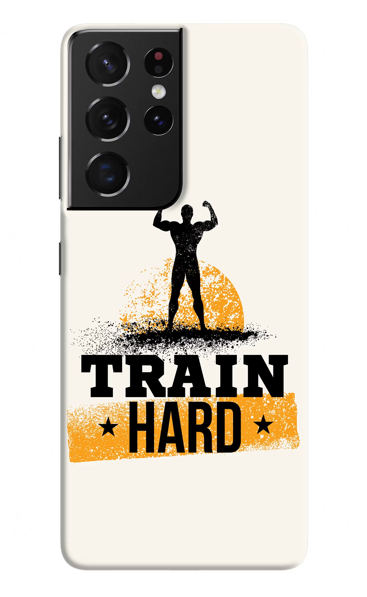 Train Hard Samsung S21 Ultra Hard Case Back Cover by Casekaro