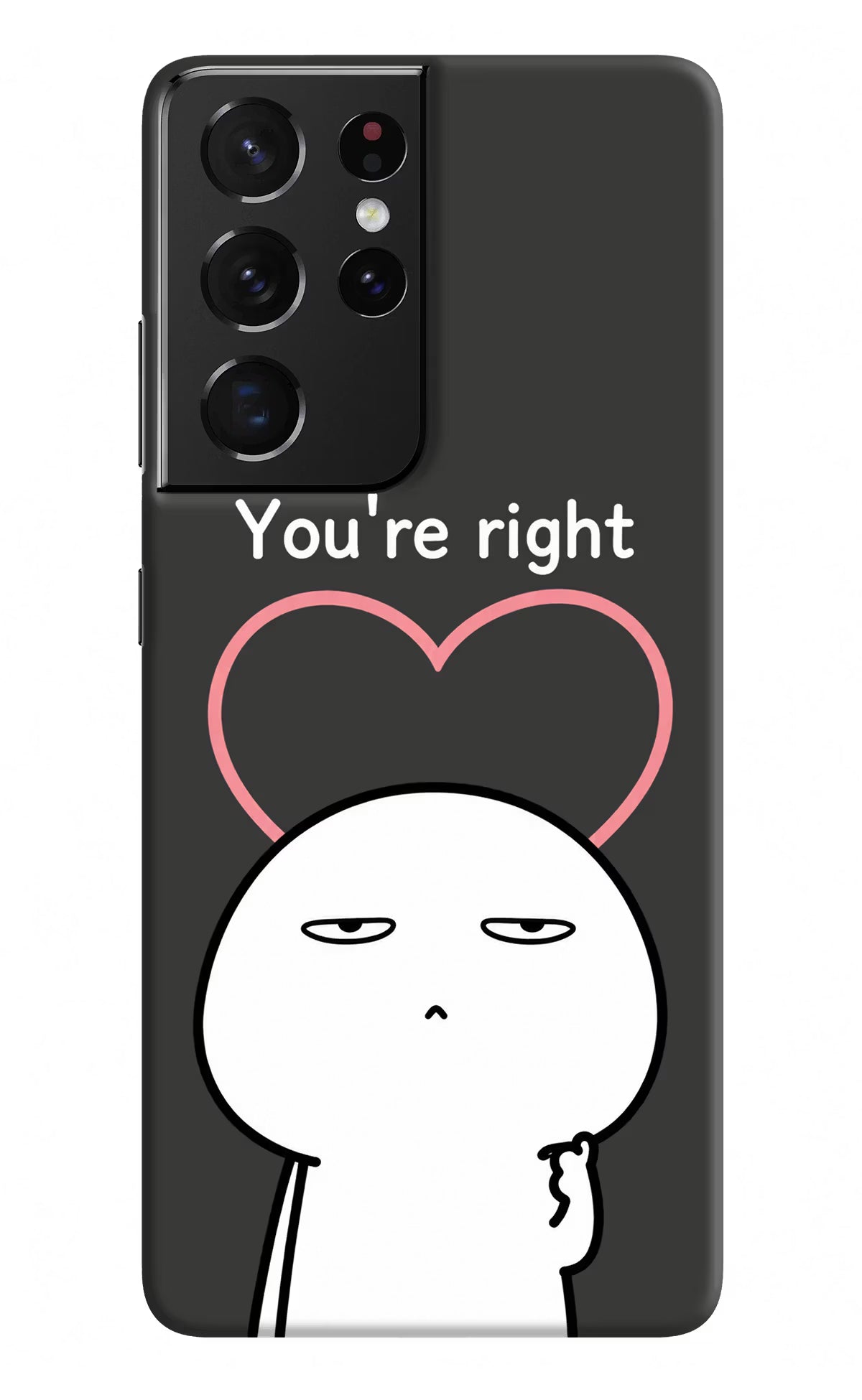 You're Right Samsung S21 Ultra Back Cover