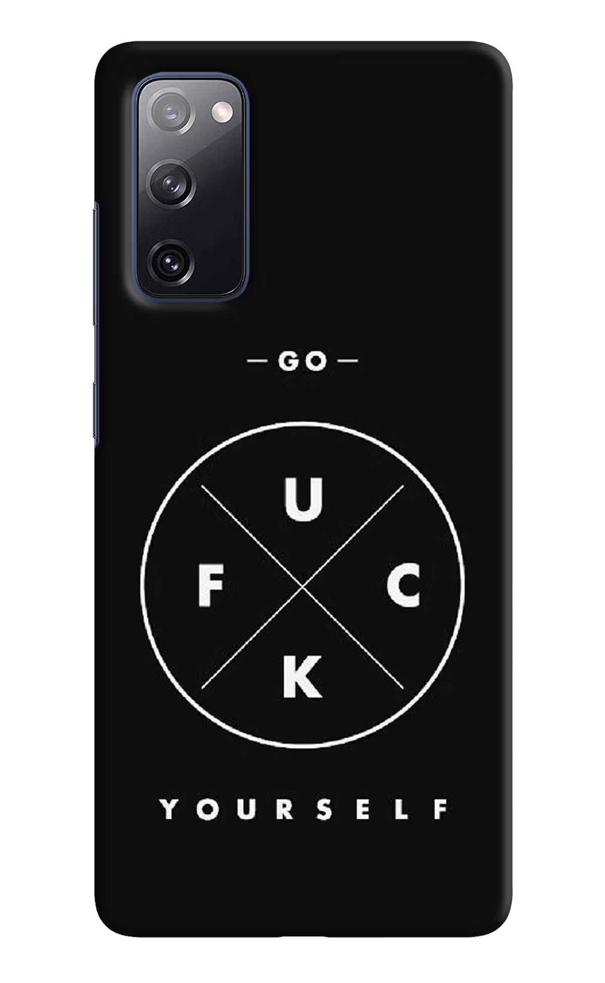 Go Fuck Yourself Samsung S20 FE Hard Case Back Cover by Casekaro